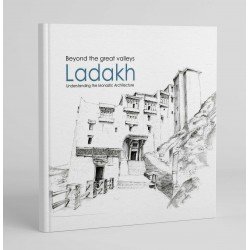 Beyond the Great Valleys of Ladakh: Understanding the Monastic Architecture