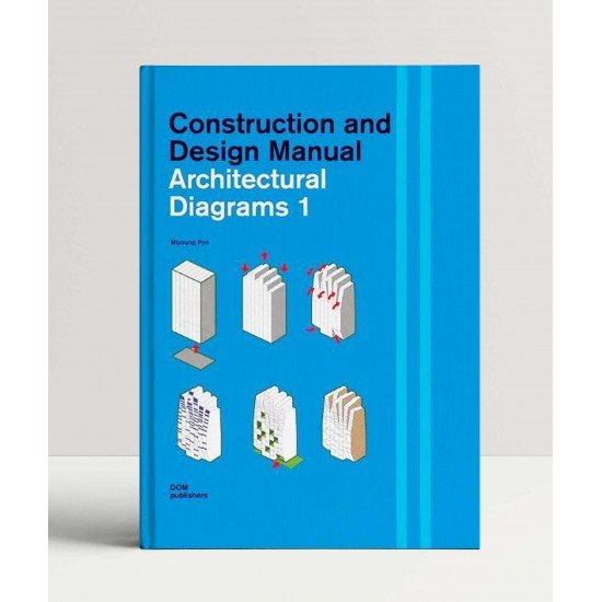 Architectural Diagrams 1: Construction and Design Manual