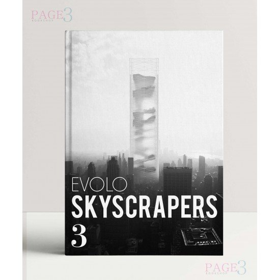 Evolo Skyscrapers 3: Visionary Architecture and Urban Design