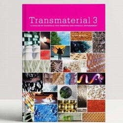 Transmaterial 3: A Catalog of Materials that Redefine our Physical Environment