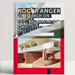 Roger Anger: Research on Beauty Architecture 1953-2008