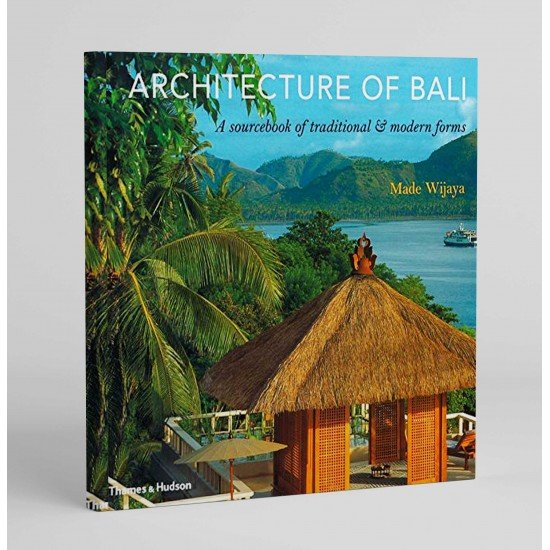 Architecture of Bali: A Sourcebook of Traditional & Modern Forms