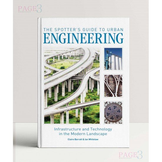 The Spotter's Guide to Urban Engineering: Infrastructure and Technology in the Modern Landscape