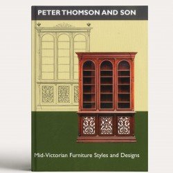 Peter Thomson and Son: Mid-Victorian Furniture Designs for the Student and Artisan 