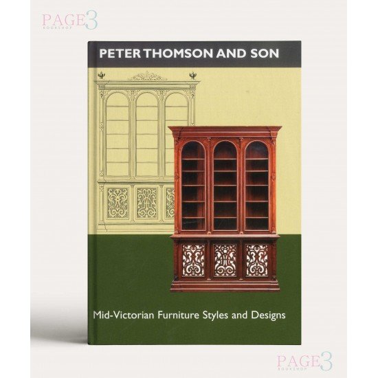 Peter Thomson and Son: Mid-Victorian Furniture Designs for the Student and Artisan 