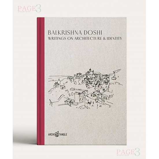 Balkrishna Doshi: Writings on Architecture & Identity