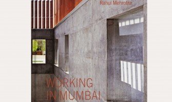 Working in Mumbai – Rahul Mehrotra Architects