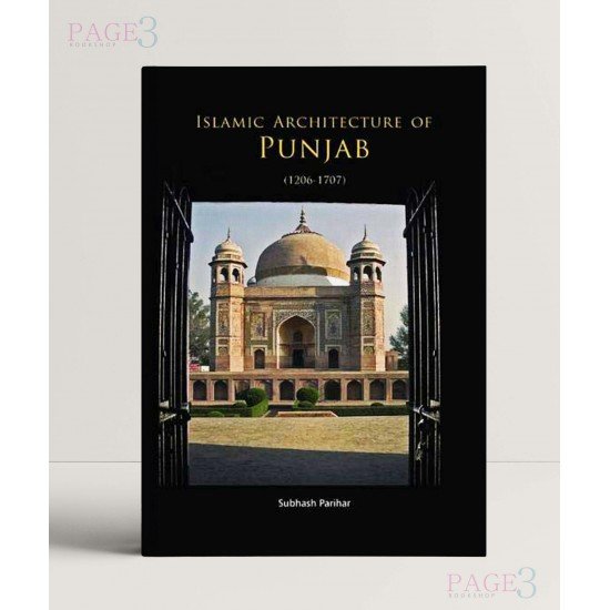 Islamic Architecture of Punjab (1206-1707) 