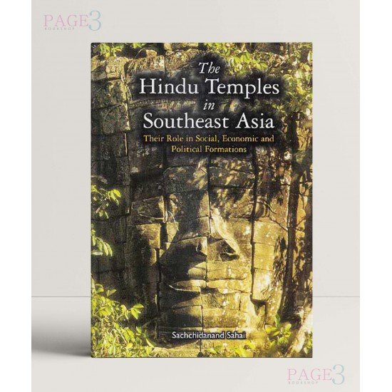 The Hindu Temples in South East Asia: Their Role in Social Economic and Political Formations