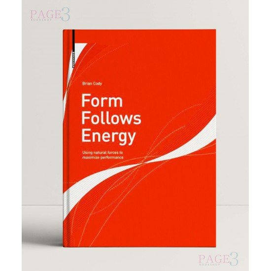 Form Follows Energy: Using natural forces to maximize performance