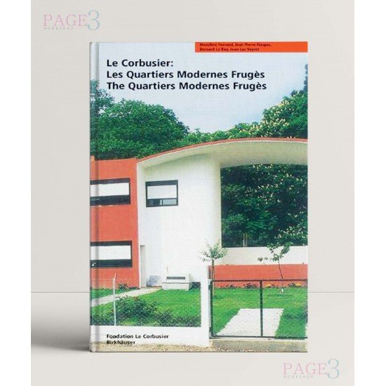 Le Corbusier. Les Quartiers Modernes Fruges / The Quartiers Modernes Fruges