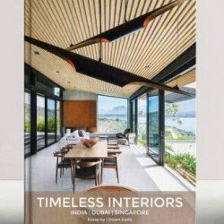 Timeless Interiors: India, Dubai, Singapore