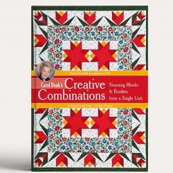 Carol Doak’s Creative Combinations w/ CD: Stunning Blocks & Borders from a Single Unit 32 Paper-Pieced Units 8 Quilt Projects (with CD-ROM)