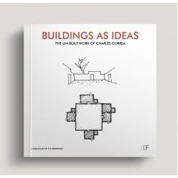 Buildings As Ideas: The Un-Built Work of Charles Correa