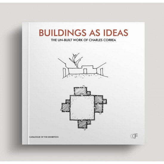 Buildings As Ideas: The Un-Built Work of Charles Correa