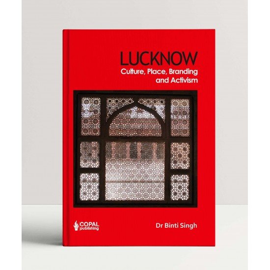 Lucknow: Culture, Place, Branding and Activism