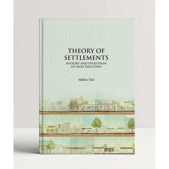 Theory of Settlements: History and Evolution of Selected Cities