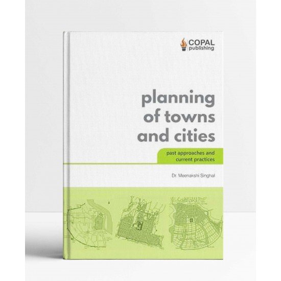 Planning of Towns and Cities: Past Approaches and Current Practices