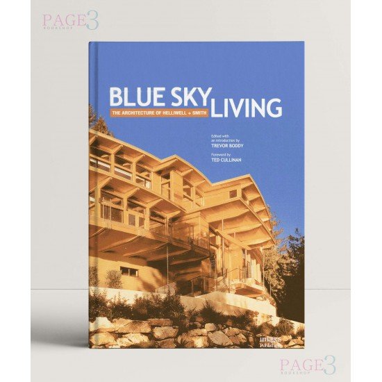 Blue Sky Living: The Architecture Of Helliwell + Smith