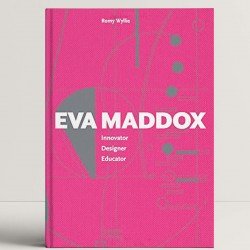 Eva Maddox: Innovator, Designer, Educator