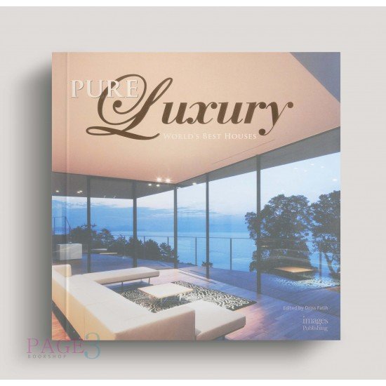 Pure Luxury: World's Best Houses: 100 Great Houses