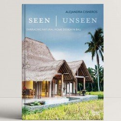 Seen | Unseen: Embracing Natural Home Design in Bali