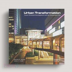 Urban Transformations: Transit Oriented Development & The Sustainable City 