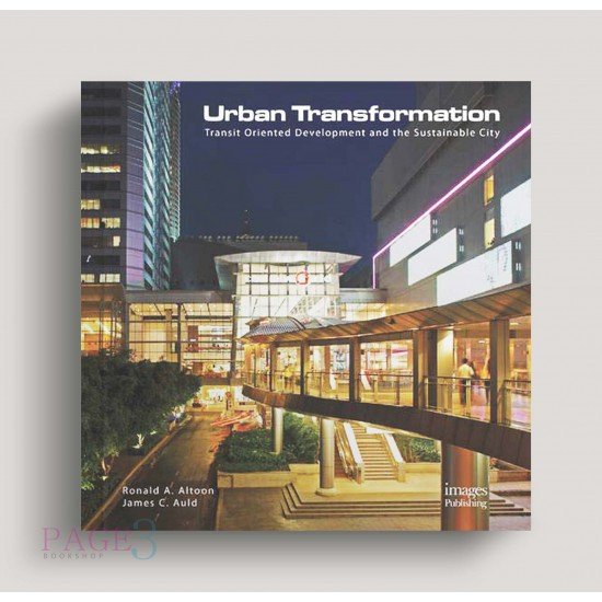 Urban Transformations: Transit Oriented Development & The Sustainable City 