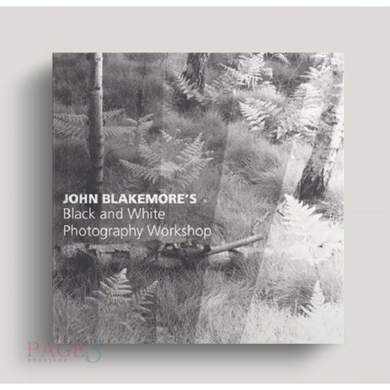 John Blakemore's Black and White Photography Workshop