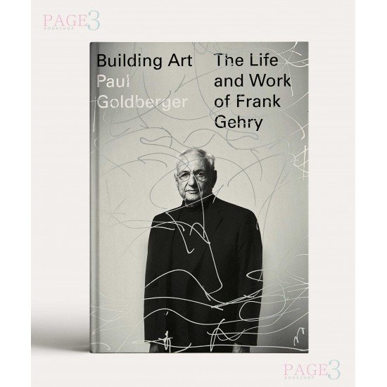 Building Art: The Life and Work of Frank Gehry