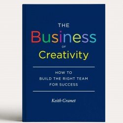 The Business of Creativity: How to Build the Right Team for Success