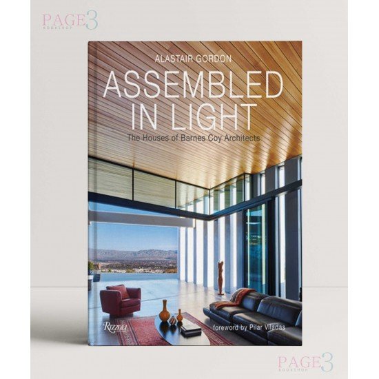 Assembled in Light: The Houses of Barnes Coy Architects