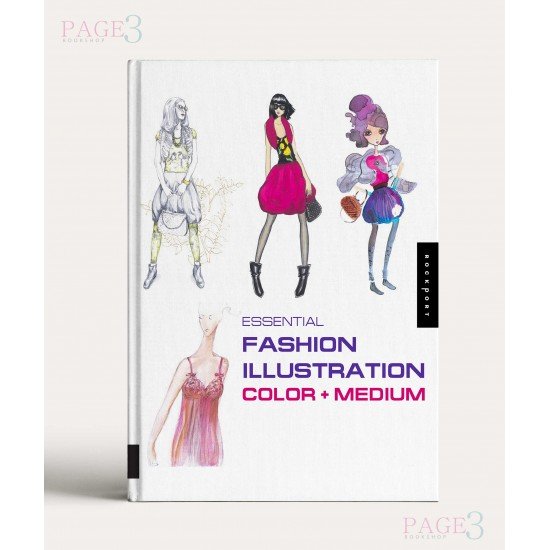 Essential Fashion Illustration: Color and Medium