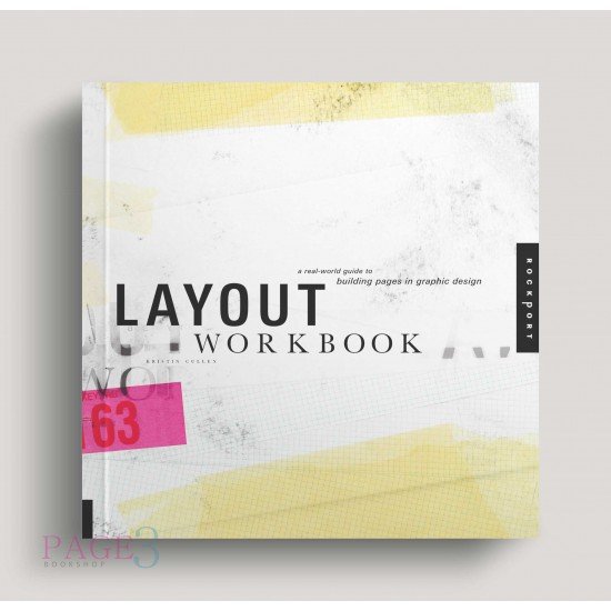 Layout Workbook: A Real-World Guide to Building Pages in Graphic Design