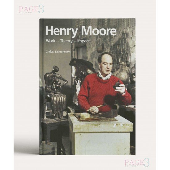 Henry Moore: Work, Theory, Reception