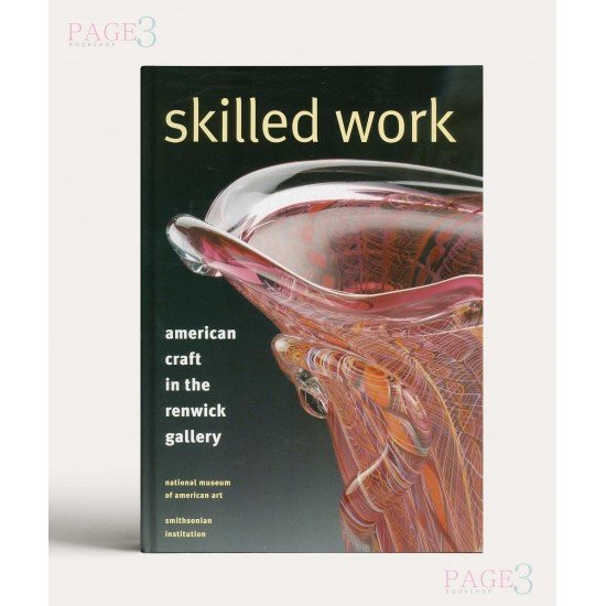 Skilled Work: American Craft in the Renwick Gallery