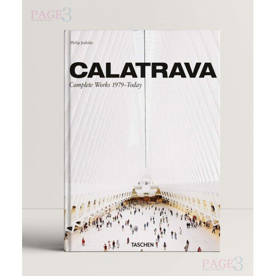 Calatrava Complete Works 1979 Today